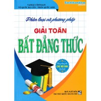 Phân loại và Phương pháp giải toán Bất đẳng thức Phân loại và Phương pháp giải toán Bất đẳng thức