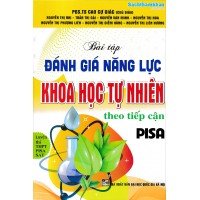 Bài tập đánh giá năng lực Khoa học Tự nhiên theo tiếp cận PISA Bài tập đánh giá năng lực Khoa học Tự nhiên theo tiếp cận PISA