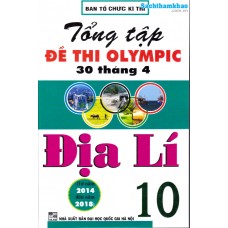 Tổng tập đề thi Olympic 30 tháng 4 Địa lý 10 (2014 - 2018) Tổng tập đề thi Olympic 30 tháng 4 Địa lý 10 (2014 - 2018)
