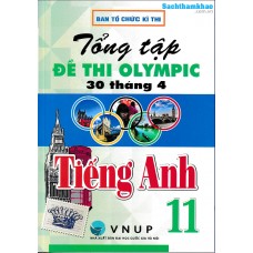 Tổng tập đề thi Olympic 30 tháng 4 Tiếng Anh 11 Tổng tập đề thi Olympic 30 tháng 4 Tiếng Anh 11