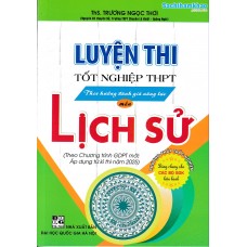 Luyện thi tốt nghiệp THPT theo hướng đánh giá năng lực môn Lịch sử (từ 2025)