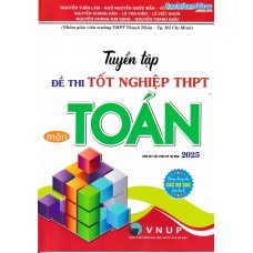 Tuyển tập đề thi tốt nghiệp THPT môn Toán (Bám sát cấu trúc 2025) Tuyển tập đề thi tốt nghiệp THPT môn Toán (Bám sát cấu trúc 2025)