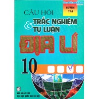 Câu hỏi trắc nghiệm và tự luận địa lý 10 Câu hỏi trắc nghiệm và tự luận địa lý 10